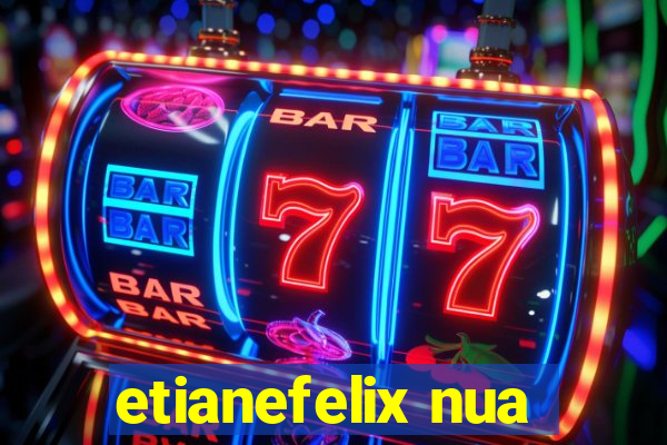 etianefelix nua